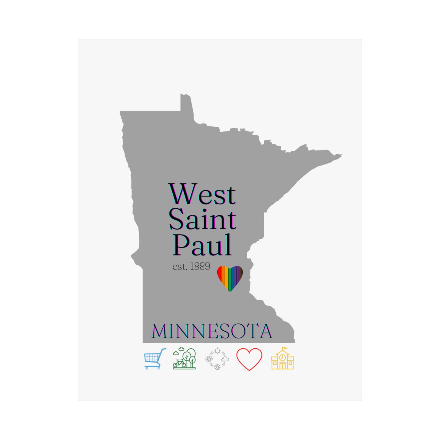 West Saint Paul, Minnesota Est 1854 Mississippi River, Parks, Schools, Seasons and Love Poster 7 sizes available (White)