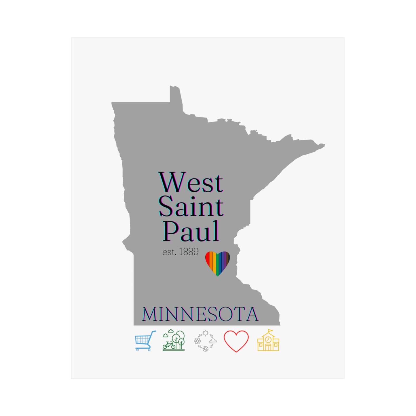 West Saint Paul, Minnesota Est 1854 Mississippi River, Parks, Schools, Seasons and Love Poster 7 sizes available (White)