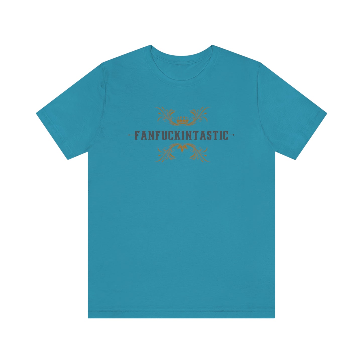 Fanfuckintastic, Lovin' Life, Optimist, Happy Person, Empowerment, Motivational, Inspirational, Gift for him, gift for her, loving life, Unisex Jersey Short Sleeve t-shirt