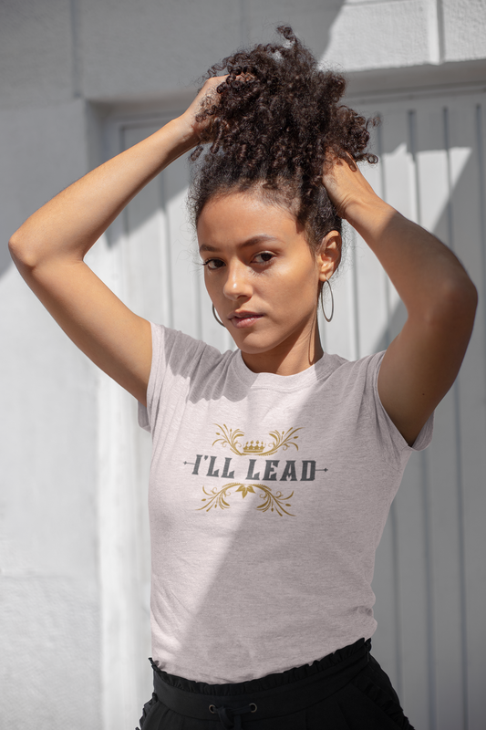 I'll Lead. Unstoppable, Empowerment, Motivational, Inspirational, Gift for him, gift for her, Unisex Jersey Short Sleeve t-shirt